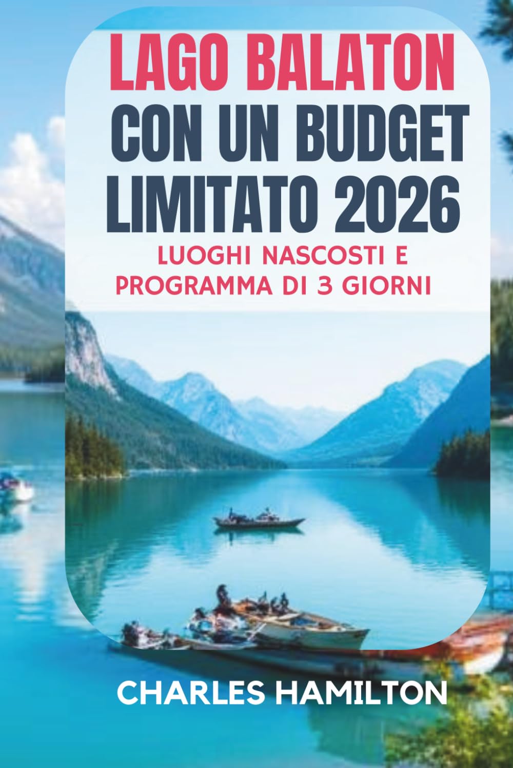 LAGO BALATON CON UN BUDGET LIMITATO 2026: LUOGHI NASCOSTI E PROGRAMMA DI 3 GIORNI: Hotel economici, spiagge gratuite, cibo locale e un itinerario perfetto di 3 giorni da Budapest