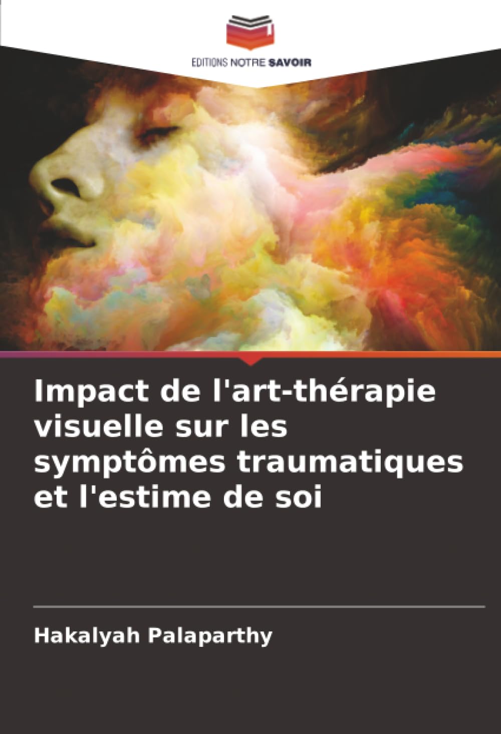 Impact de l'art-thérapie visuelle sur les symptômes traumatiques et l'estime de soi