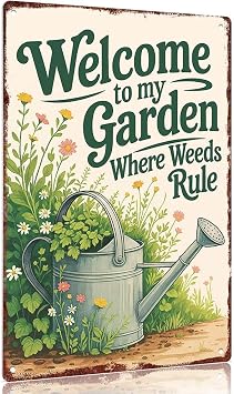 Vintage metal sign Welcome to My Garden Where Weeds Rule Decorative Sign 12x8inch Aluminum Wall Art Poster Outdoor Indoor Home Decor