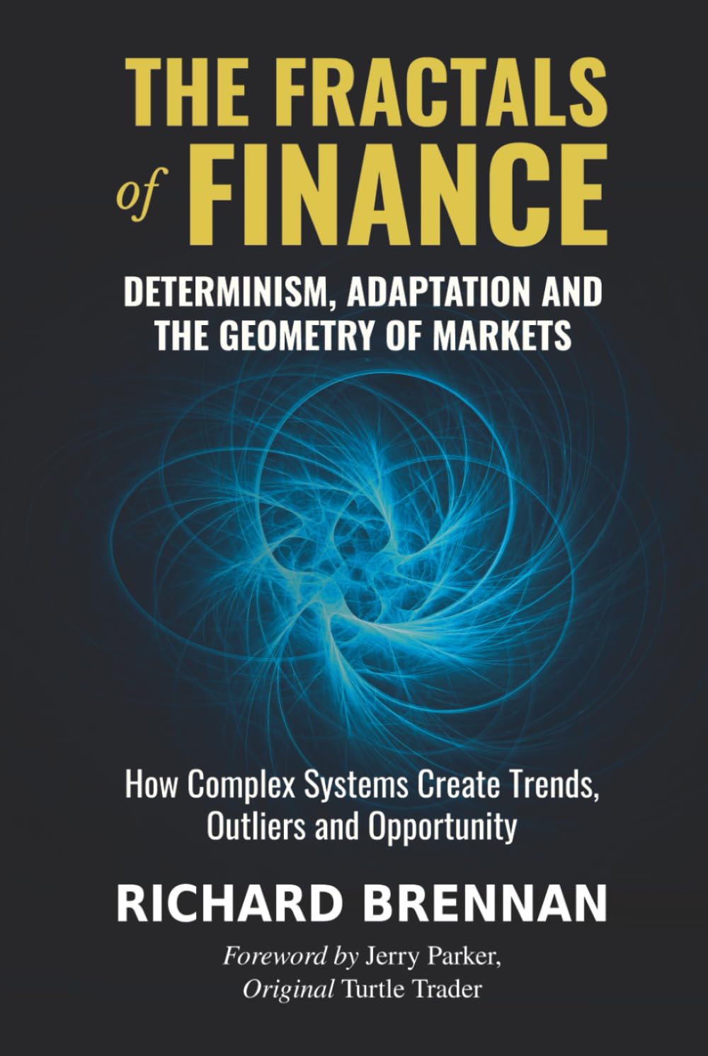 The Fractals of Finance: Determinism, Adaptation and the Geometry of Markets