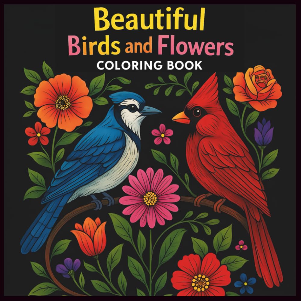 Beautiful Birds and Flowers Coloring Book: Blue Jay and Cardinal with Flowers