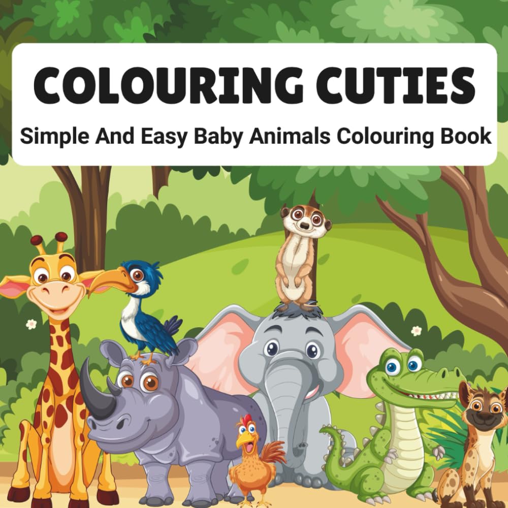 Colouring Cuties: Simple And Easy Baby Animals Colouring Book