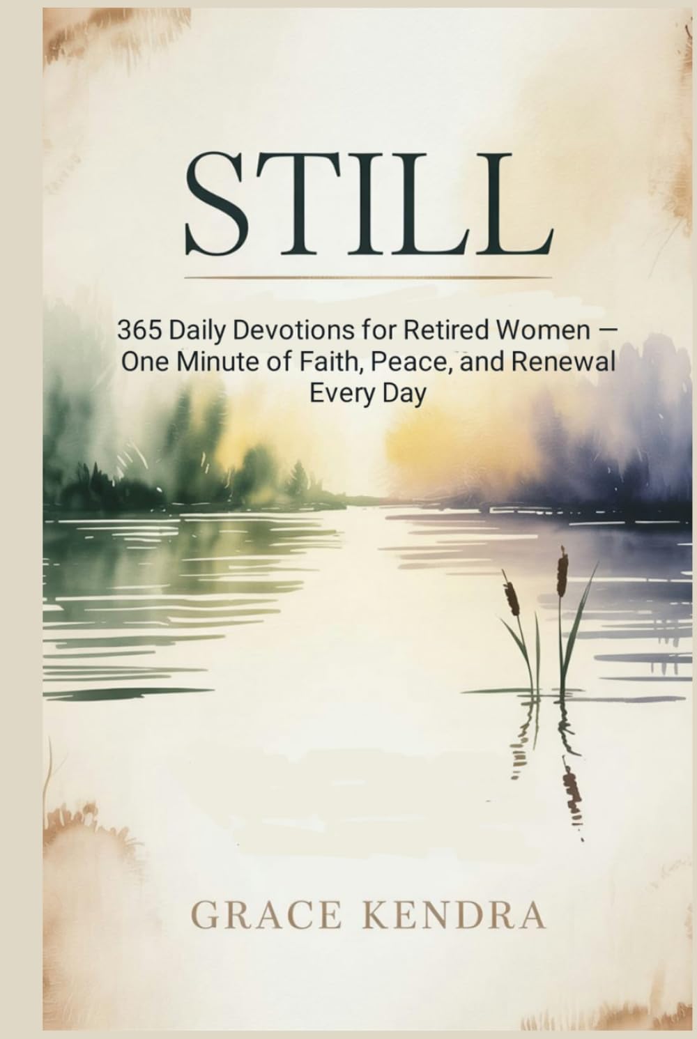 STILL: 365 Daily Devotions for Retired Women — One Minute of Faith, Peace, and Renewal Every Day