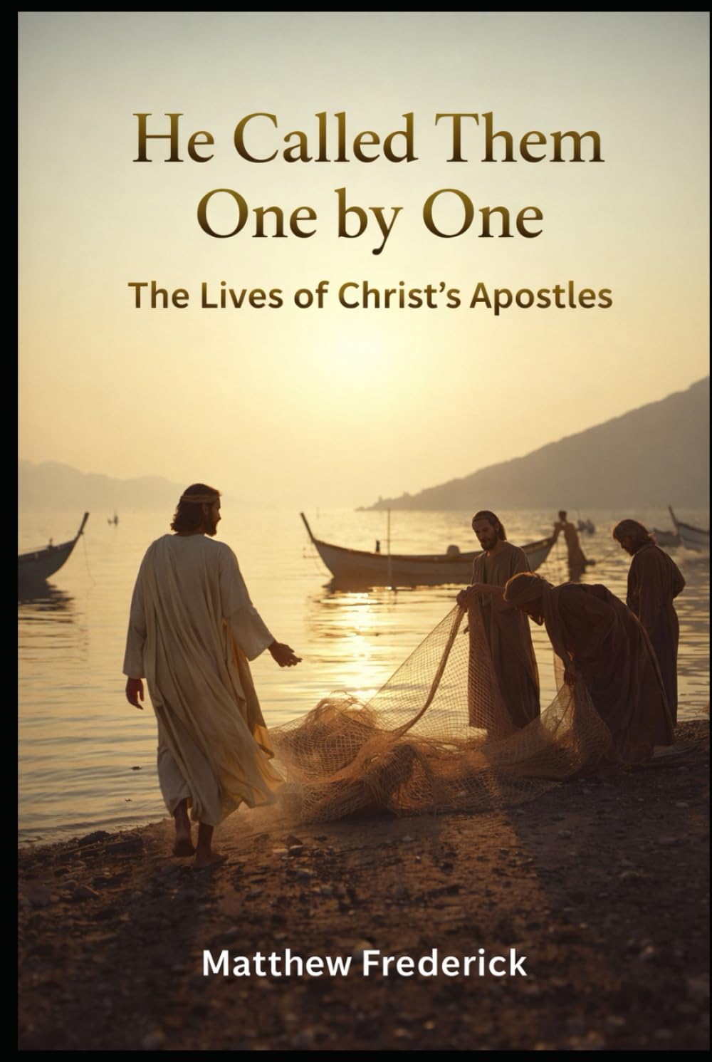 He Called Them One By One: The Lives of Christ's Apostles