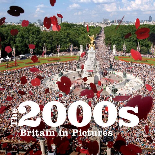 2000s, The: Britain in Pictures