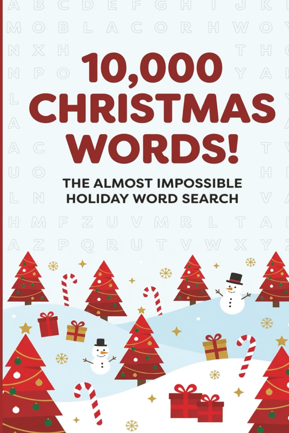 10,000 CHRISTMAS WORDS! THE ALMOST IMPOSSIBLE HOLIDAY WORD SEARCH