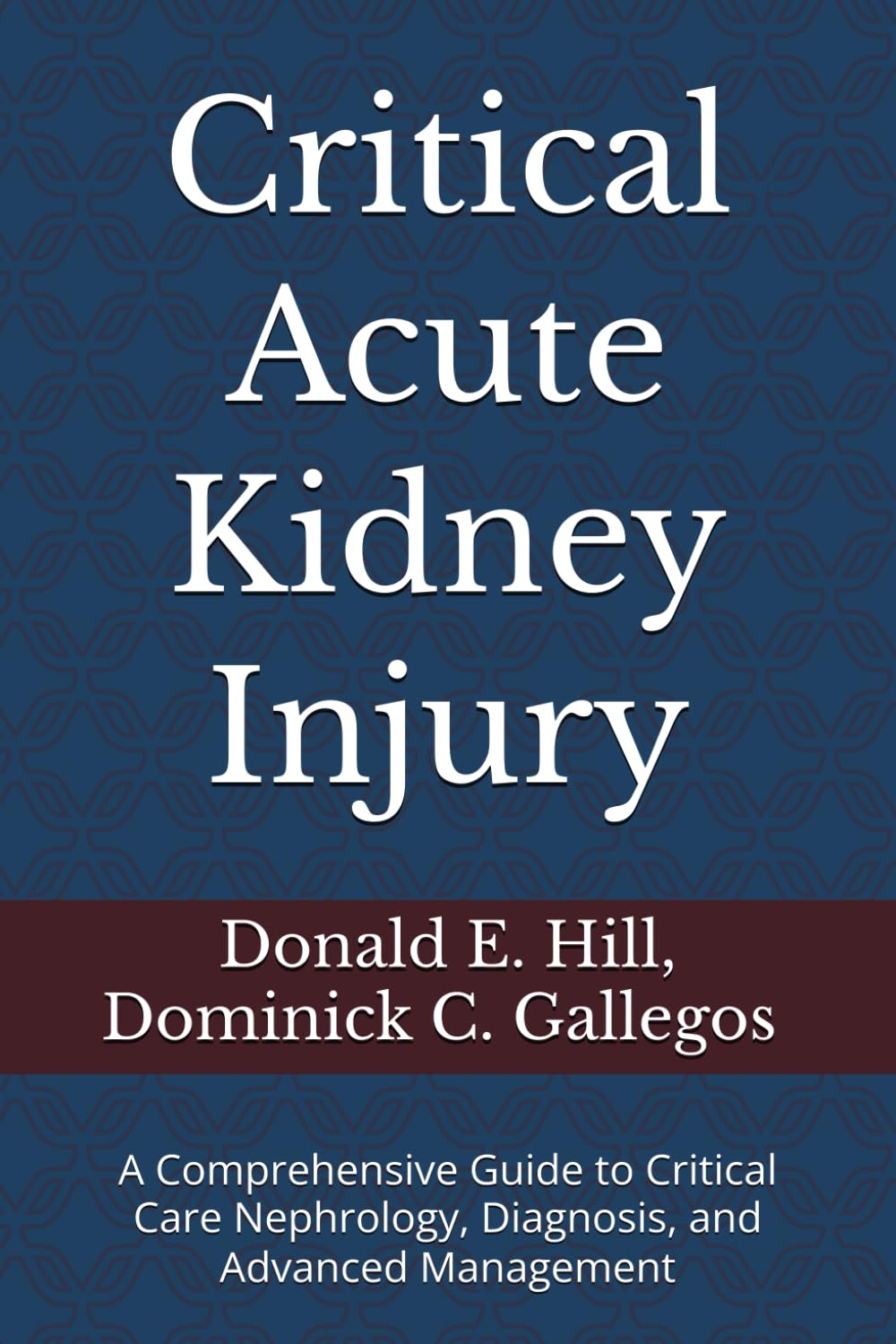Critical Acute Kidney Injury: A Comprehensive Guide to Critical Care Nephrology, Diagnosis, and Advanced Management