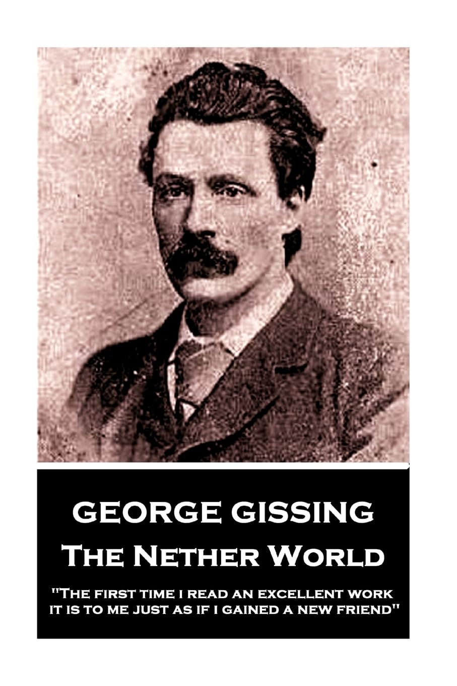George Gissing - The Nether World: ""The first t. Gissing<|