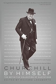 Churchill by Himself: The Definitive Collection of Quotations
