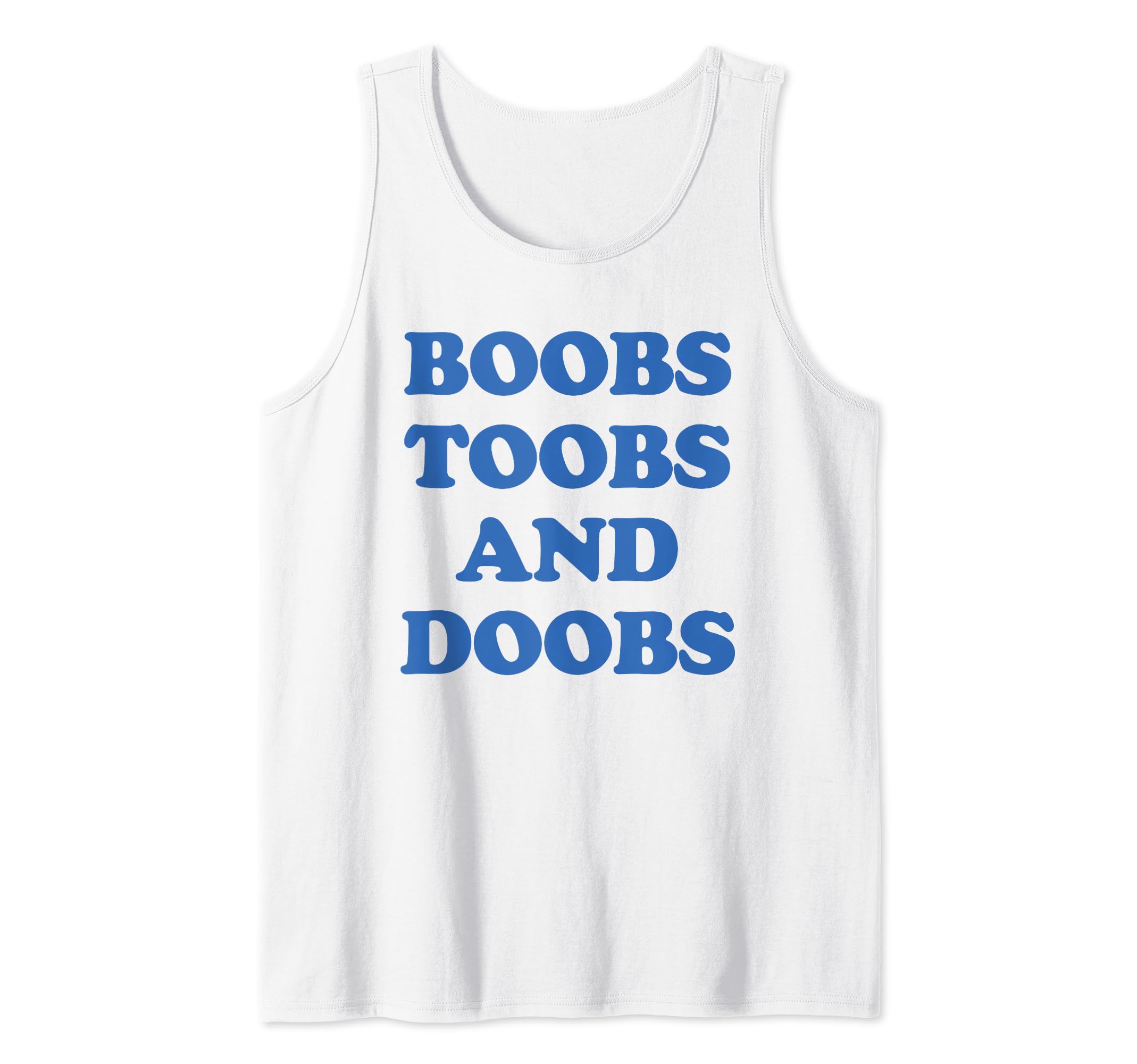 Boobs Toods And Doods Funny Tank Top