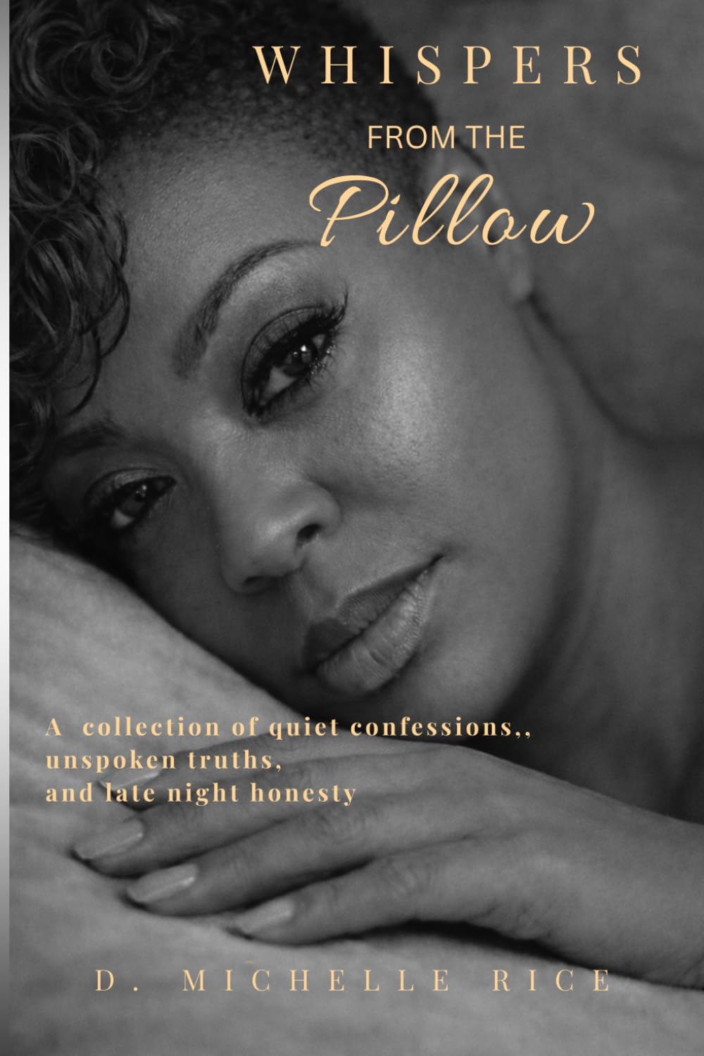 Whispers from the Pillow: A Collection of Quiet Confessions, Unspoken Truths, and Late-Night Honesty