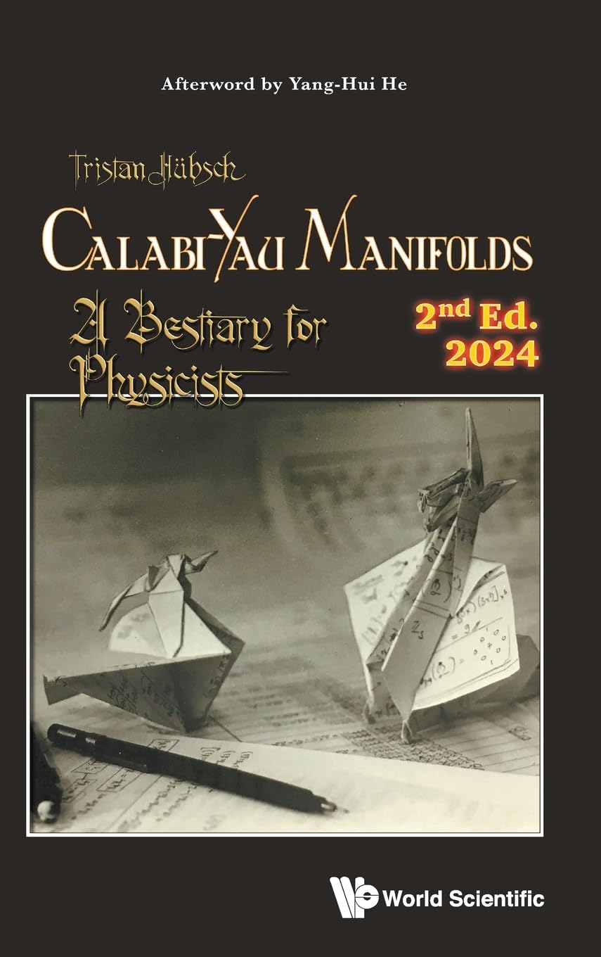 Calabi-yau Manifolds: A Bestiary For Physicists (2nd Edition): Hubsch ...
