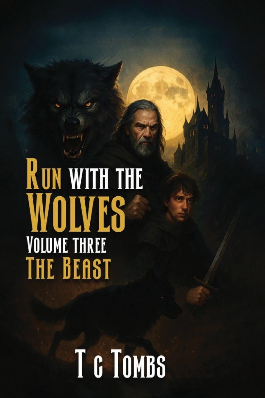 Run with the Wolves: Volume III- The Beast