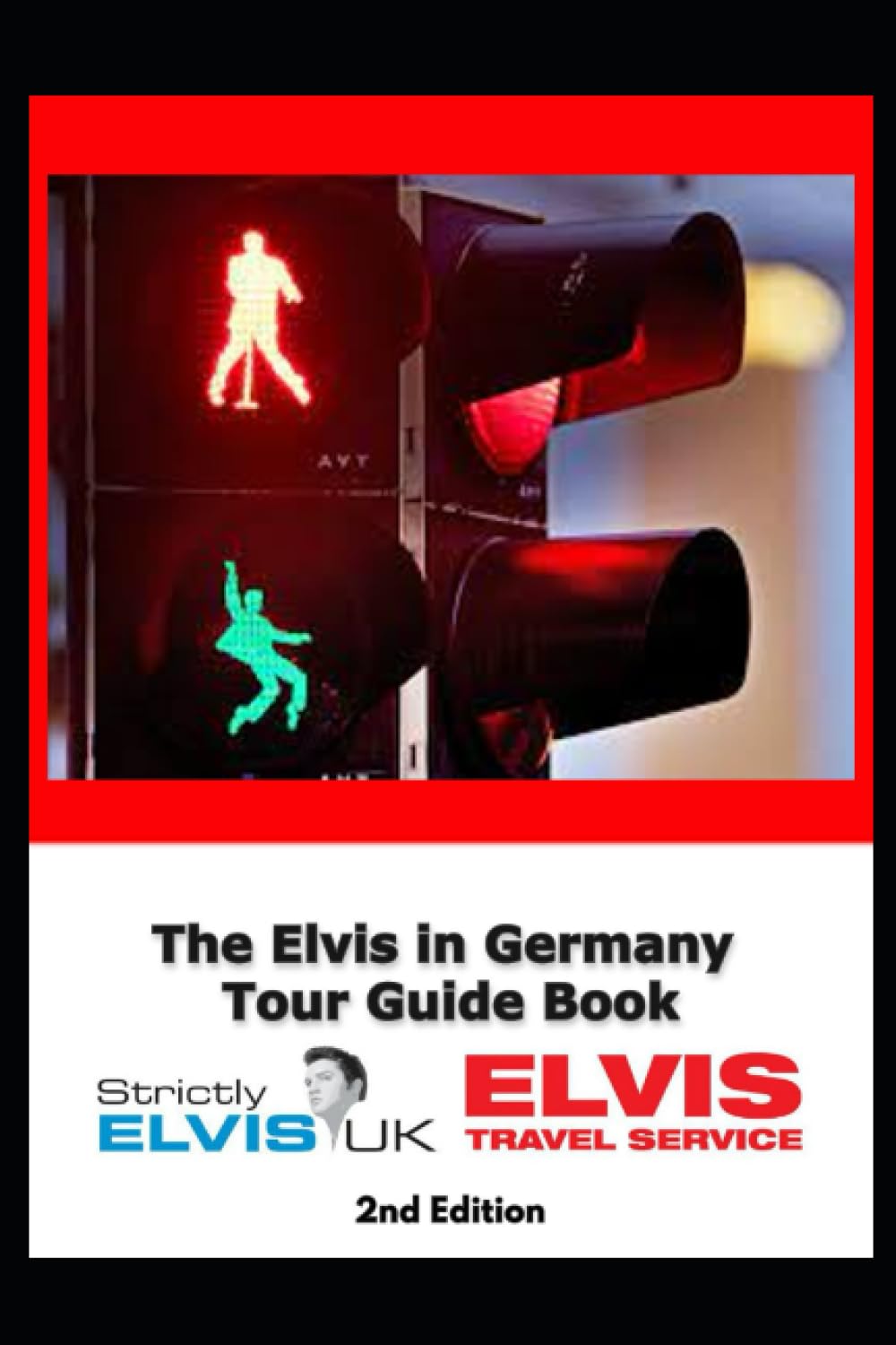 The Elvis in Germany Tour Guide Book: Second Edition (The Elvis in Germany Tour Guide Book - 2nd Edition)