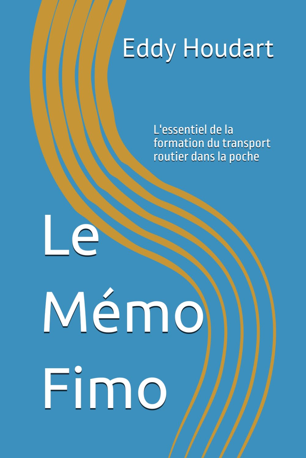 Mémo Fimo: L'essentiel de la formation dans la poche (Transport routier de Marchandises)