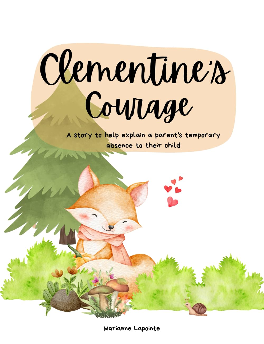 Clementine's Courage: A story to help explain a parent's temporary