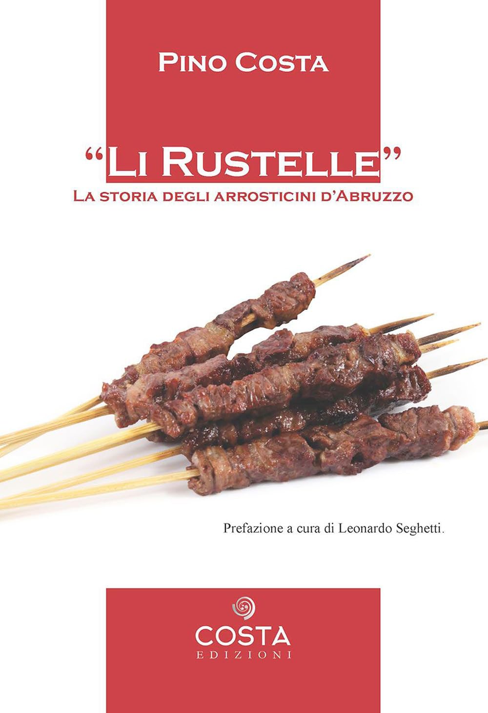 Li Rustelle. Storia Degli Arrosticini D'abruzzo - 4