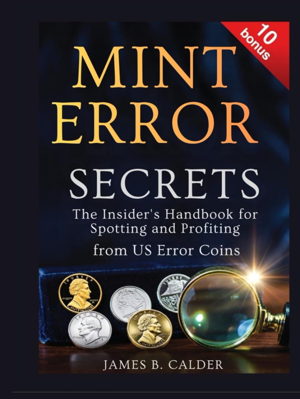 MINT ERROR SECRETS:: The Insider’s Handbook for Spotting and Profiting from US Error Coins