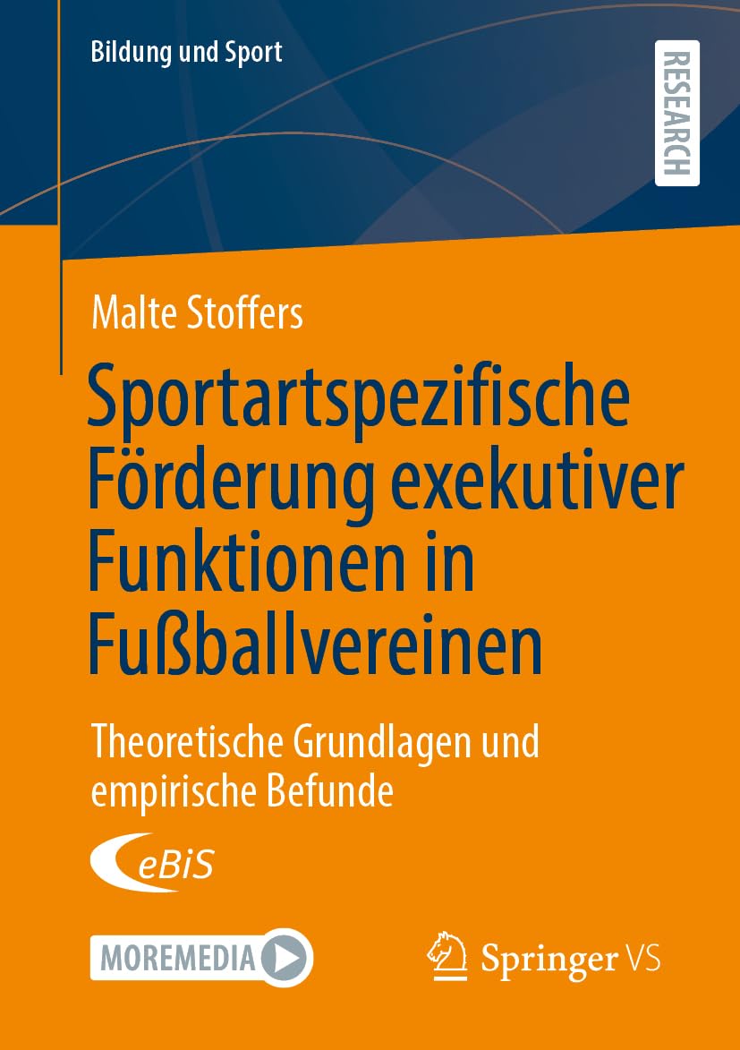 Sportartspezifische Förderung exekutiver Funktionen in Fußballvereinen: Theoretische Grundlagen und empirische Befunde (Bildung und Sport, Band 40)