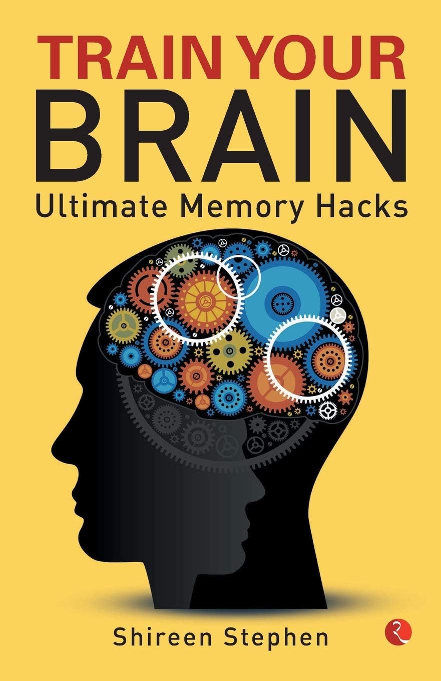 Shireen Stephen Train Your Brain: Ultimate Memory Hacks By