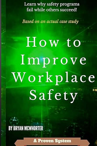 How to Improve Workplace Safety: Learn why safety programs fail while others succeed