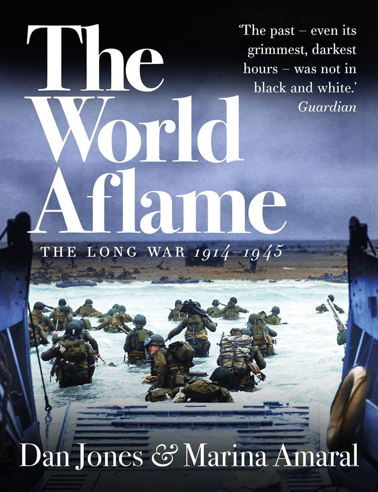 World Aflame The Long War, 1914-1945 by Dan Jones (Paperback Book)