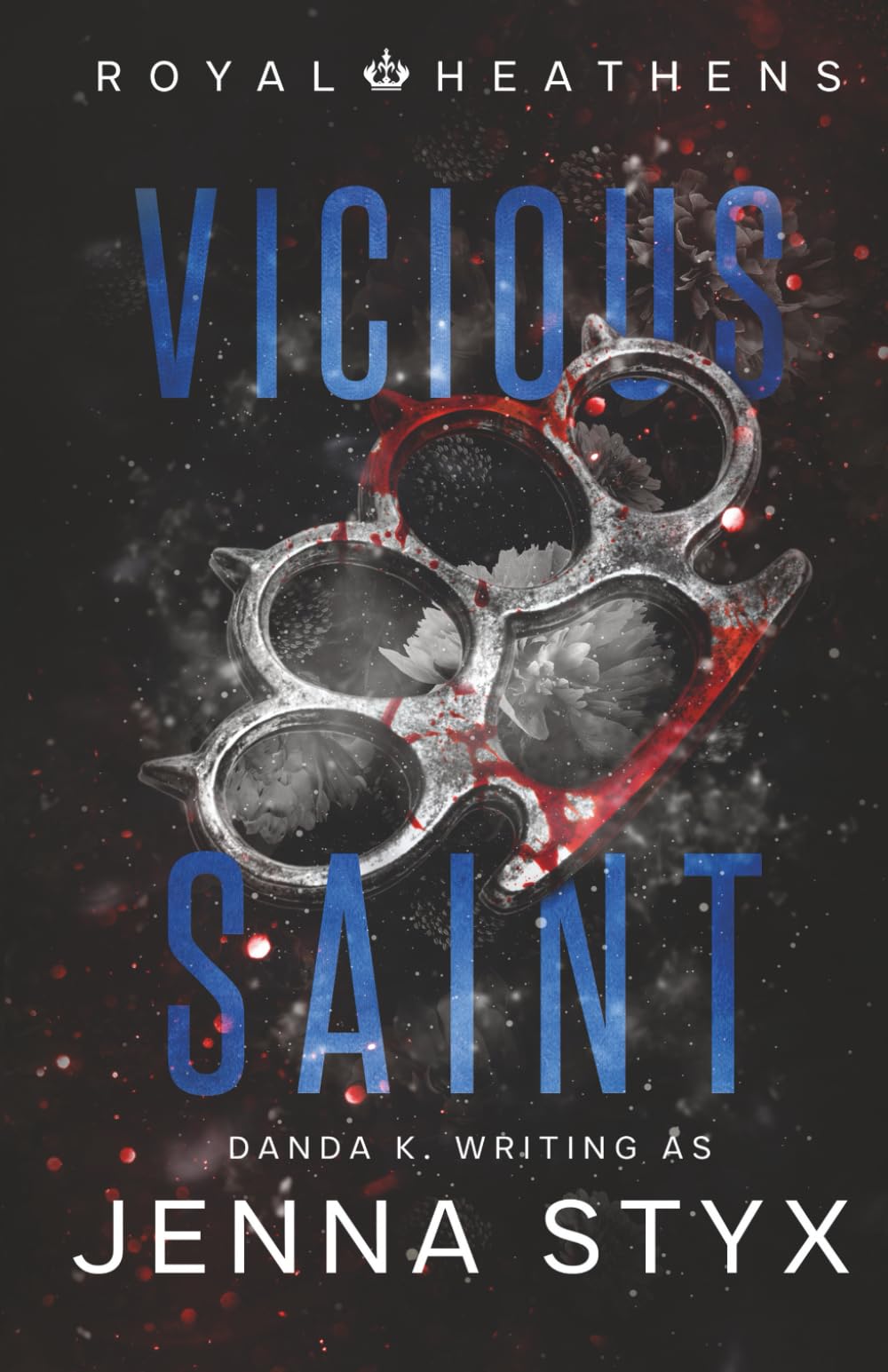 Vicious Saint: Royal Heathens Book #2