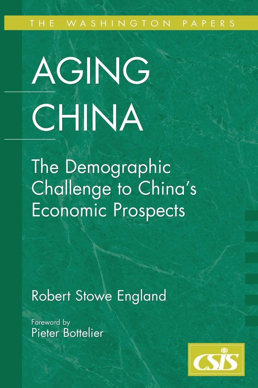 Aging China: The Demographic Challenge to China's Economic Prospects: 182 (The Washington Papers)