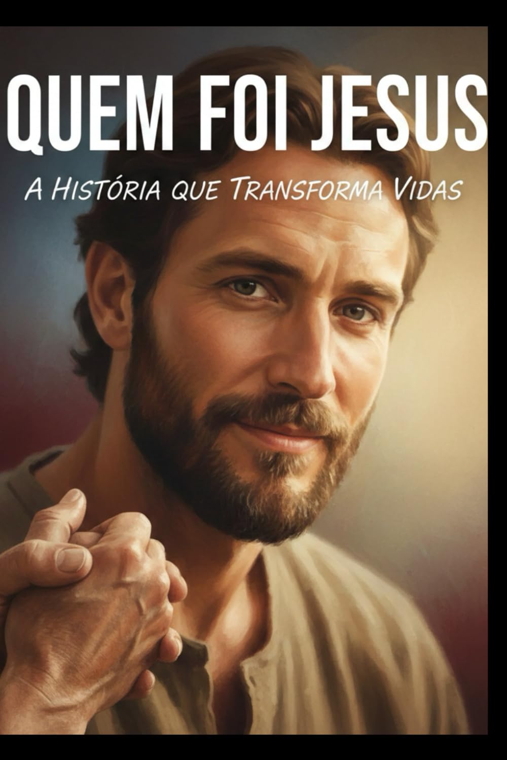 Quem Foi Jesus – A História Que Transforma Vidas