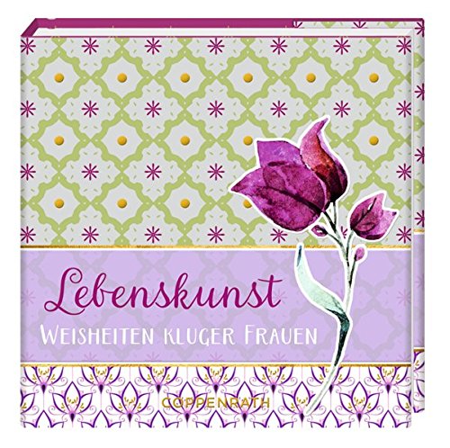 Lebenskunst: Weisheiten kluger Frauen (BiblioPhilia) Lebenskunst: Weisheiten kluger Frauen (BiblioPhilia)