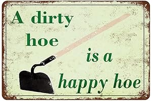 A Dirty Hoe is a Happy Hoe Vintage Garden Tin Decoration
