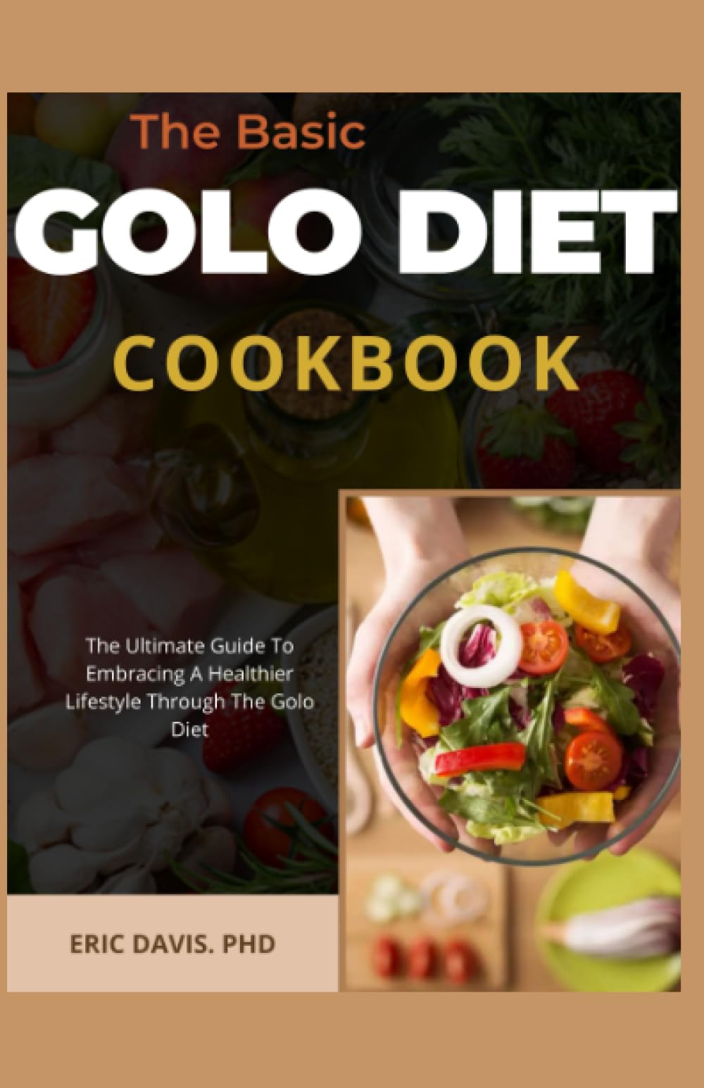 The Basic Golo Diet Cookbook