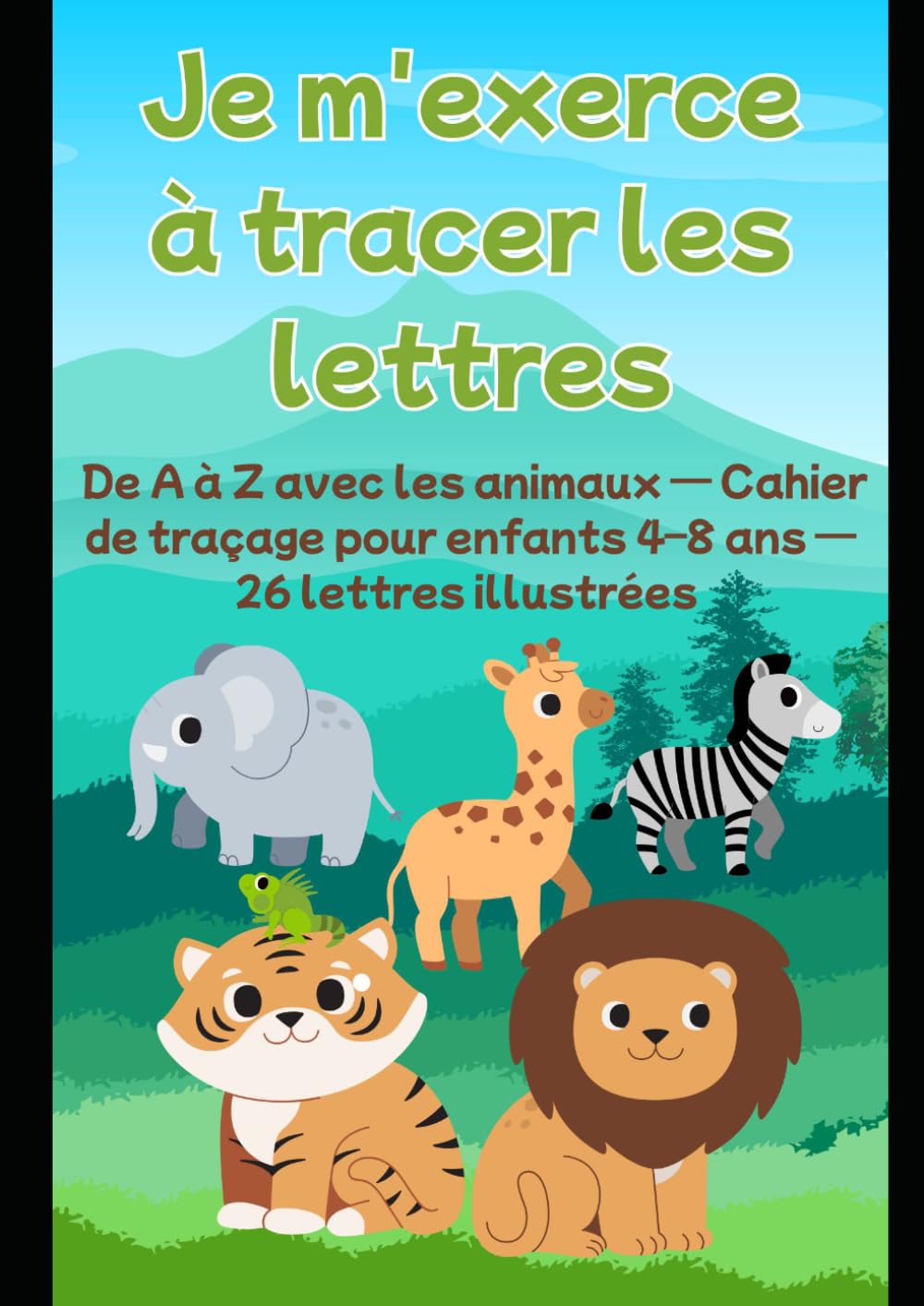 J'apprends à tracer les lettres avec les animaux: Cahier de traçage alphabet A à Z pour enfants 4-8 ans — 26 lettres illustrées avec animaux mignons
