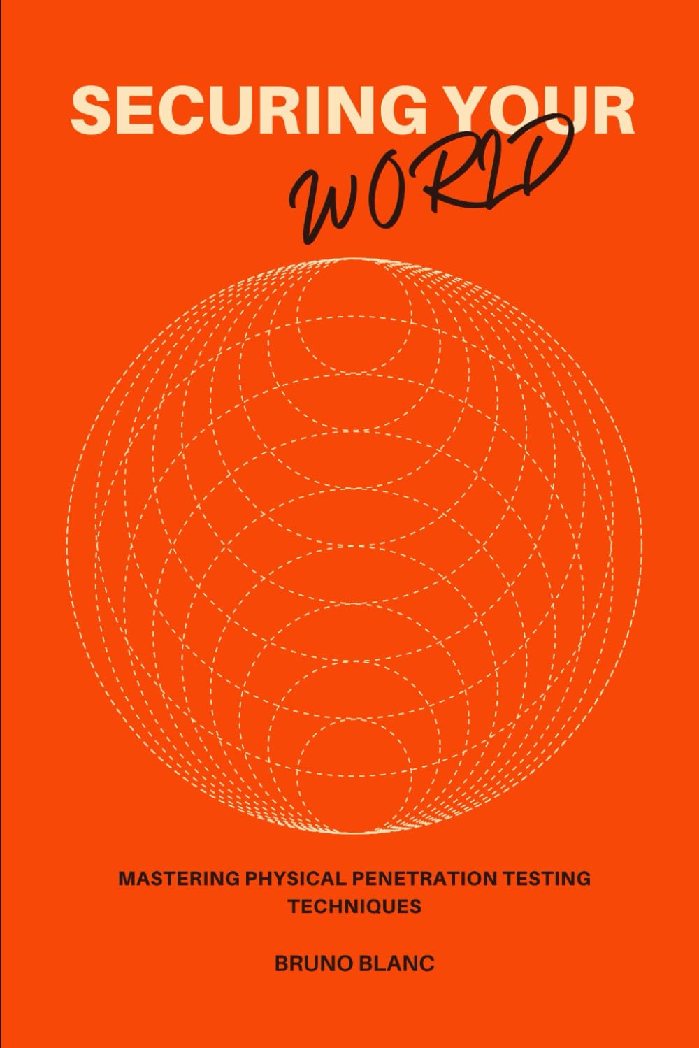 Securing your World: Mastering Physical Penetration Testing Techniques