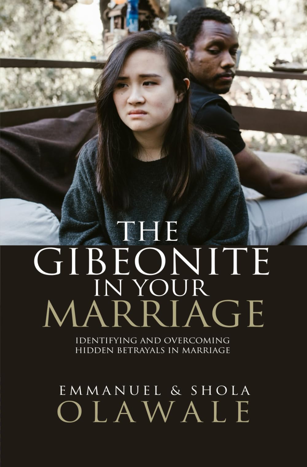 THE GIBEONITES IN YOUR MARRIAGE: Identifying and Overcoming Hidden Betrayals in Marriage