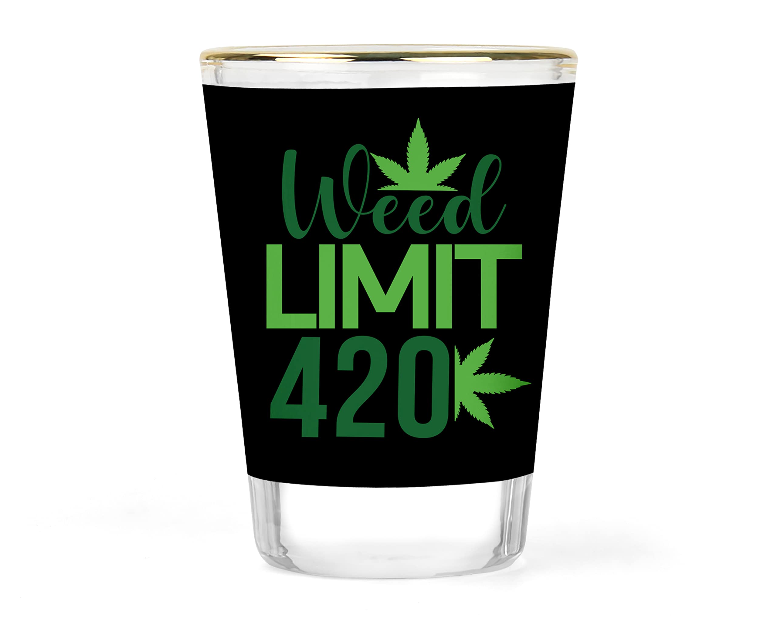 Weed Limit 420 Shot Glass - Marijuana Shot Glass - Pot Leaf Shot Glasses - Cannabis Gifts - 420 Gift - Happy 420 Gifts under 10-1.5 Ounce Gold-rimmed Shot Party Favors