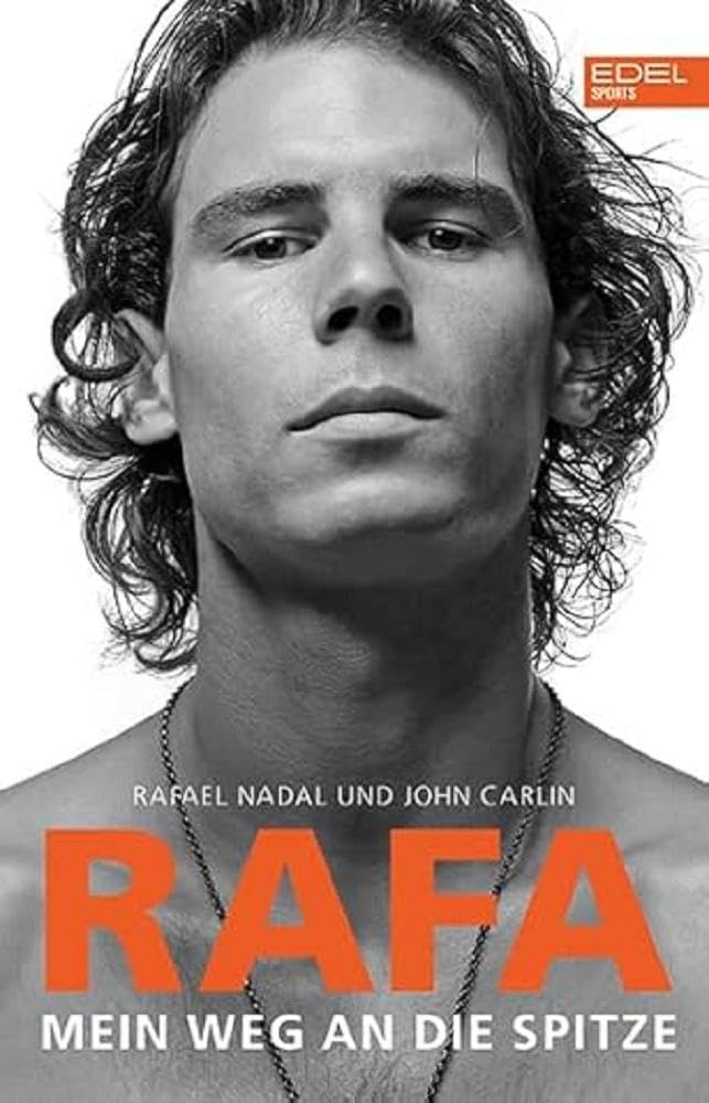 Rafa - Mein Weg an die Spitze: Die Autobiografie von Rafael Nadal