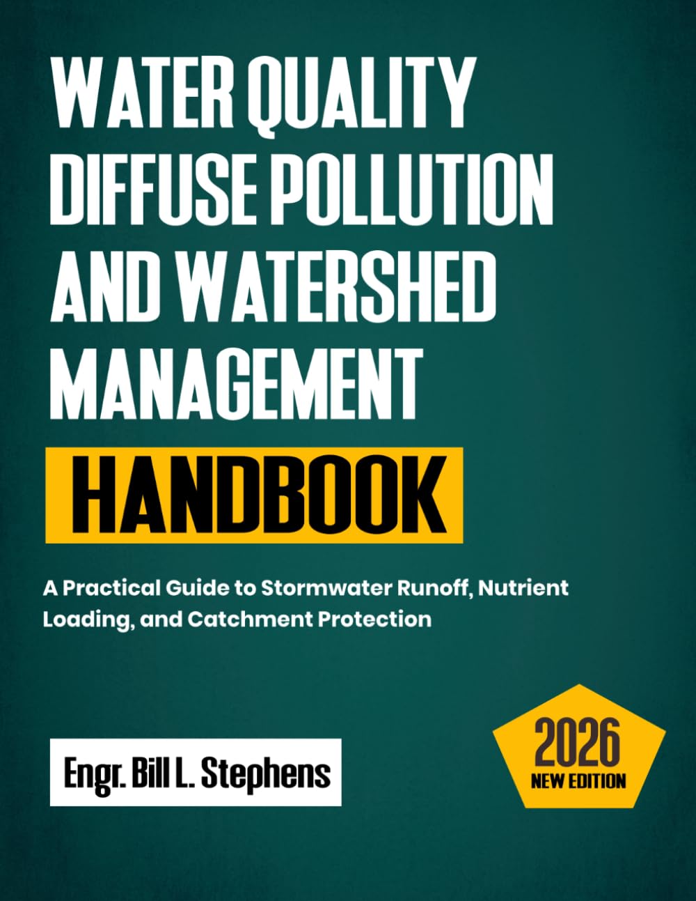 Water Quality Diffuse Pollution and Watershed Management Handbook: A Practical Guide to Stormwater Runoff, Nutrient Loading, and Catchment Protection