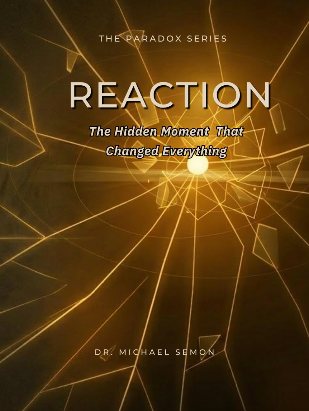 REACTION: The Hidden Moment That Changed Everything (The Paradox Series)
