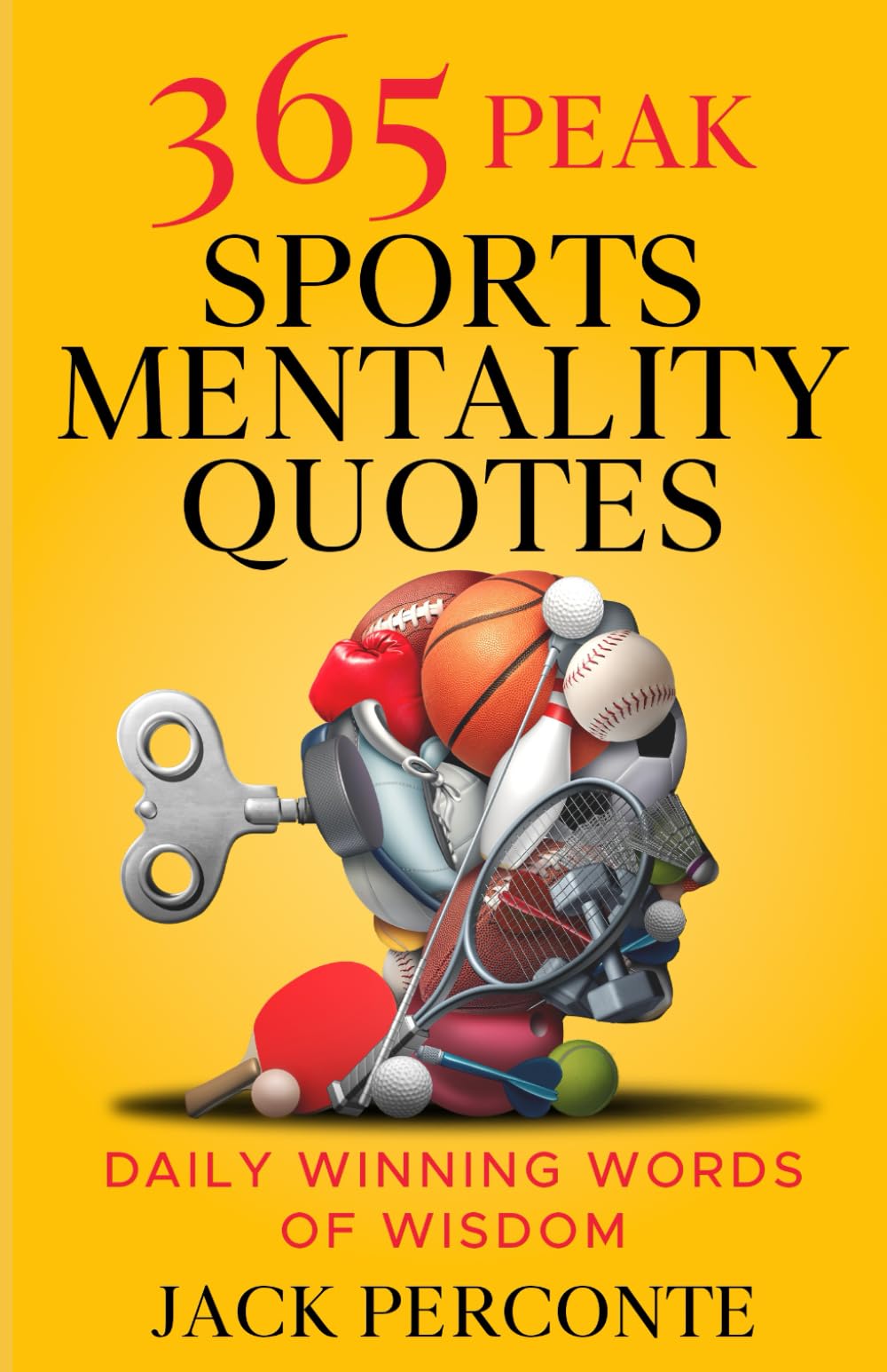 365 Peak Sports Mentality Quotes: Daily Winning Words of Wisdom