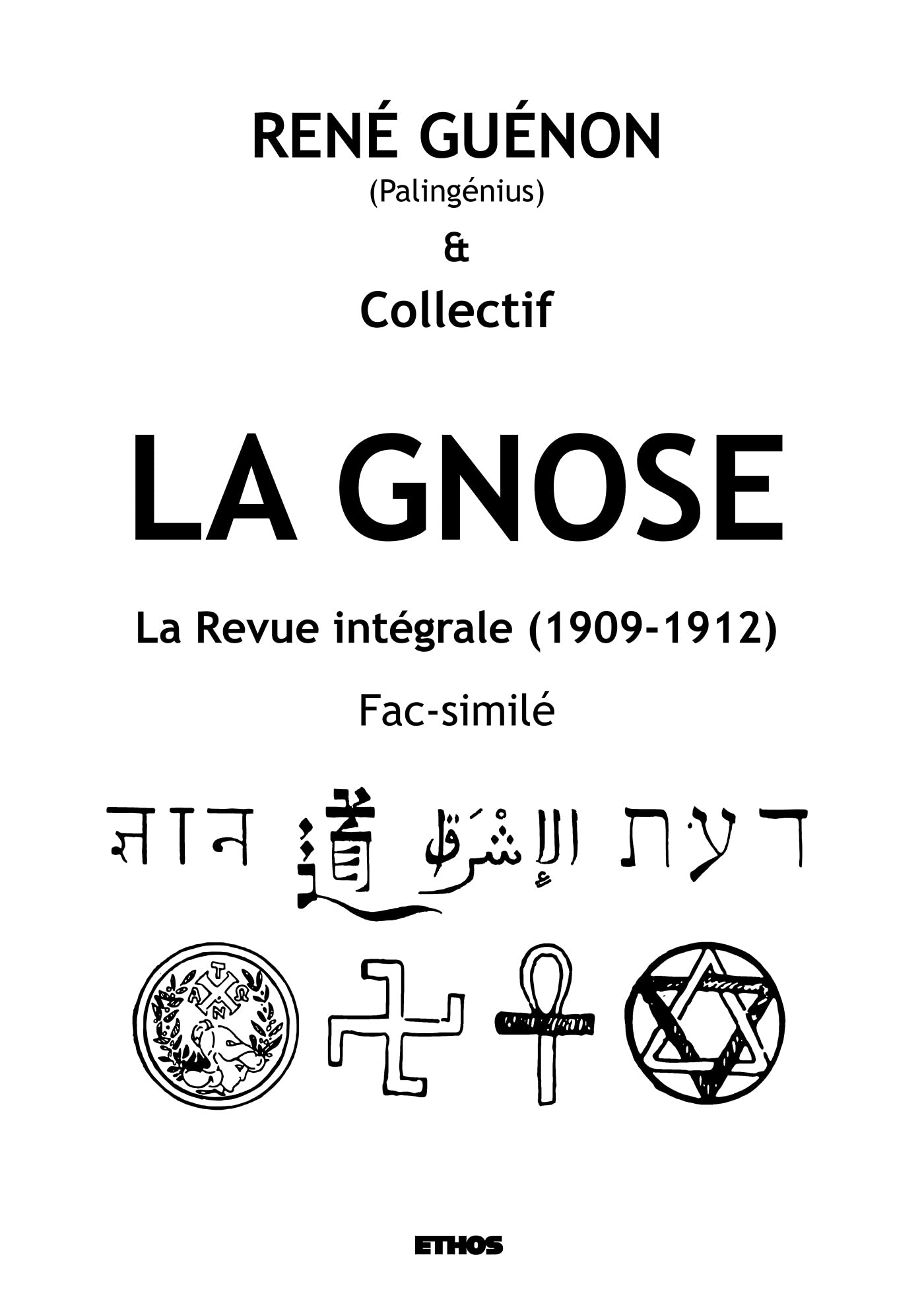 La Gnose: La Revue intégrale (1909-1912) ; Fac-similé
