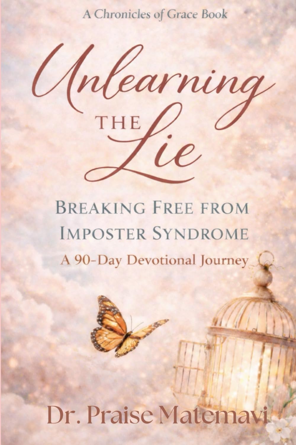 Unleaning the Lie: Breaking Free From Imposter Syndrome: 90 - Day Devotional Journey