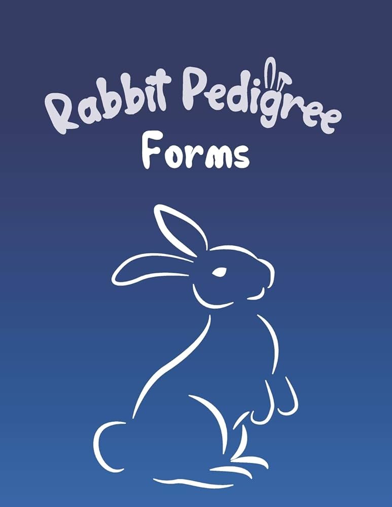 rabbit-pedigree-forms-keep-records-of-your-bunnies-family-trees-with-30-easy-to-use-three-generation-pedigree-templates-just-fill-in-the-information-great-for-4h-or-show-breeders-sherman-clara-9781676353812 for Free Printable Rabbit Pedigree Template Rabbit Pedigree Forms: Keep Records of your Bunnies' Family Trees with 30 Easy-to-Use Three Generation Pedigree Templates: Just Fill in the Information / Great for 4H or Show Breeders: Sherman, Clara: 9781676353812: for Free Printable Rabbit Pedigree Template