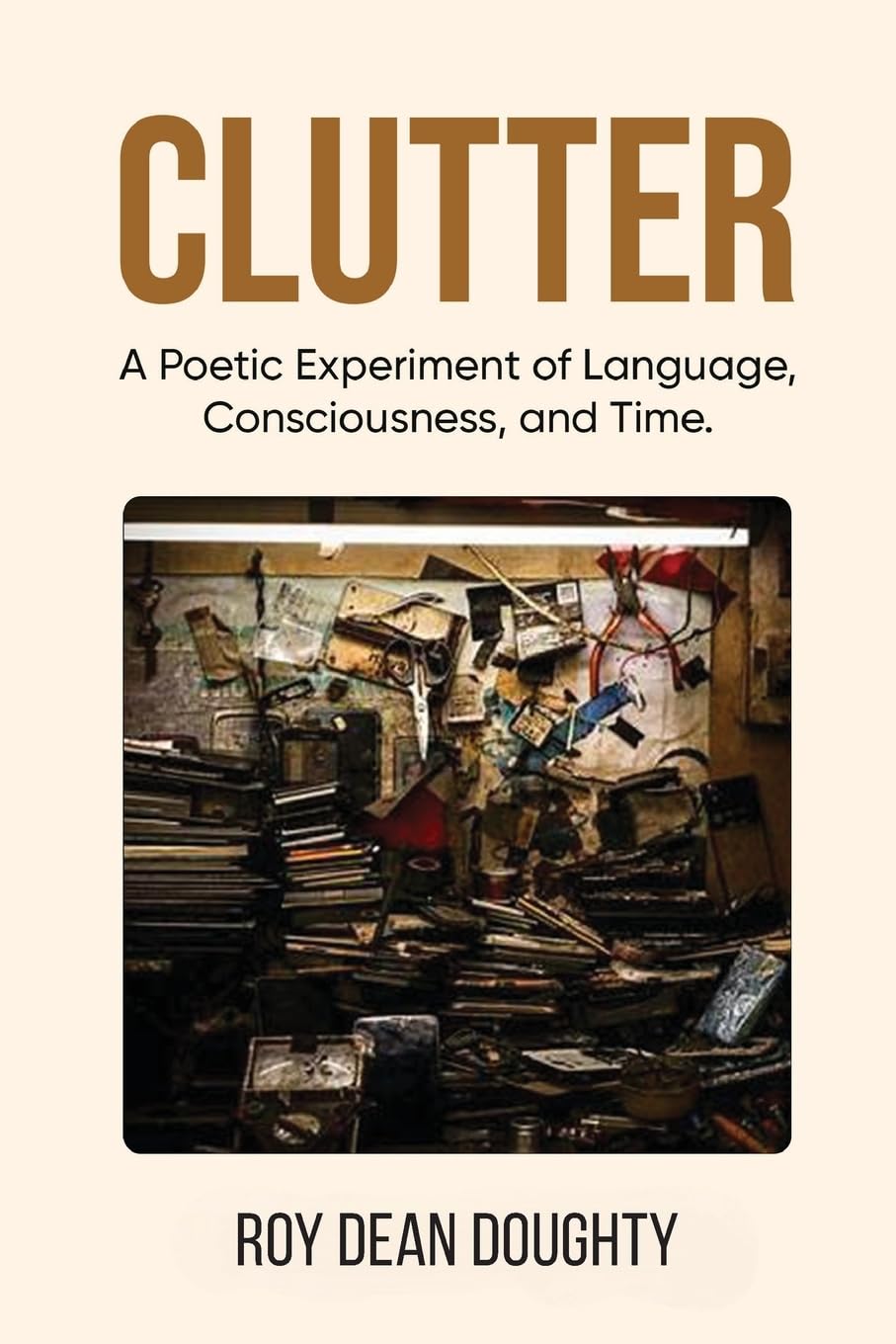 Clutter: A Poetic Experiment of Language, Consciousness, and Time      Paperback – January 29, 2026