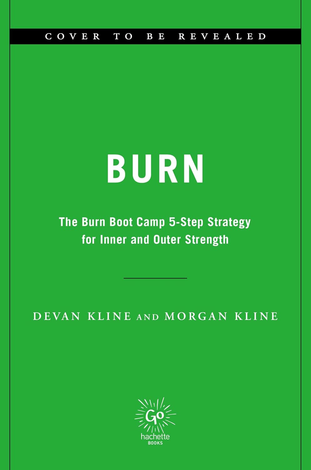 Burn The Burn Boot Camp 5Step Strategy for Inner and Outer Strength