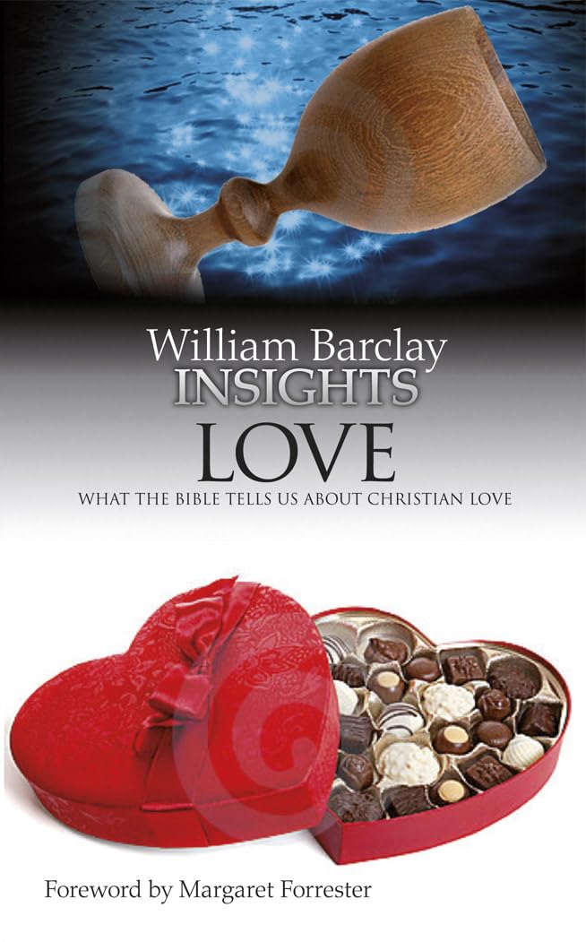 Love: What the Bible Tells Us About Christian Love (Insights)