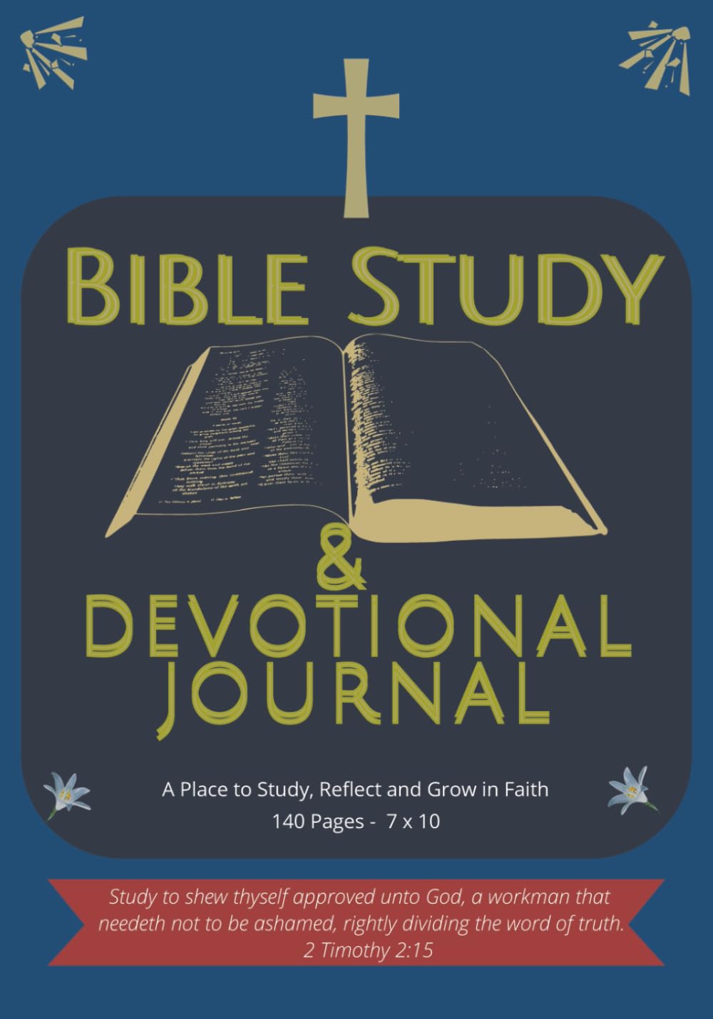 Bible Study and Devotional Journal: Study, Reflect and Grow in Faith