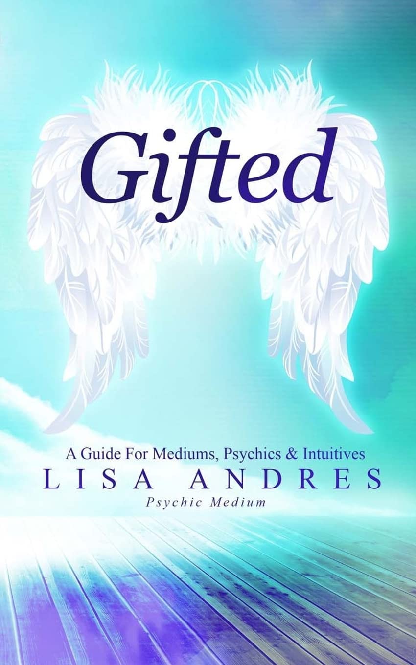 Gifted - A Guide for Mediums, Psychics & Intuitives Paperback – March 11, 2015