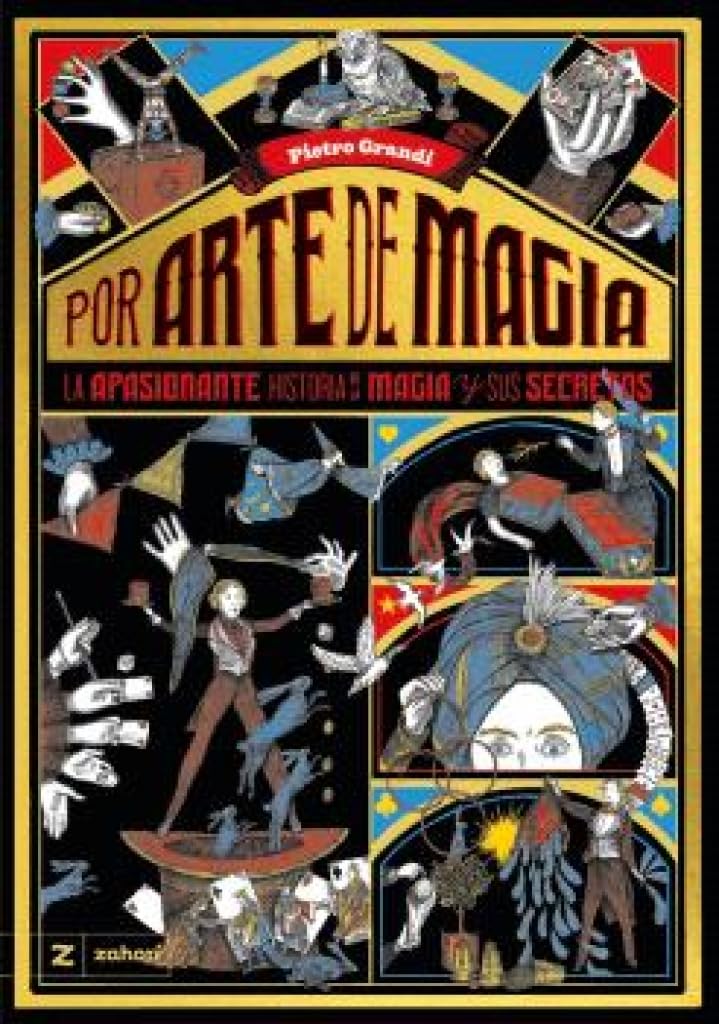 Por arte de magia: La apasionante historia de la magia y sus secretos