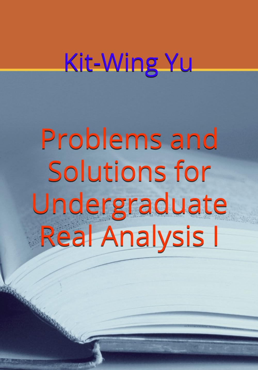 Problems and Solutions for Undergraduate Real Analysis I